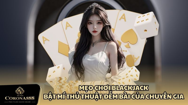 Mẹo Chơi Blackjack